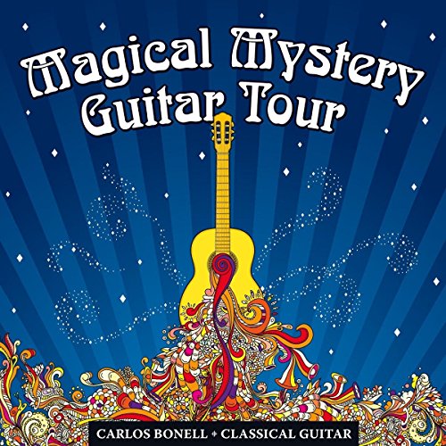 BONELL, CARLOS - MAGICAL MYSTERY GUITAR TOUR