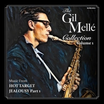 GIL MELL├® - THE GIL MELL├® COLLECTION: VOL 1. (HOT TARGET / JEALOUSY PART ONE: GEORGIA) [CD]