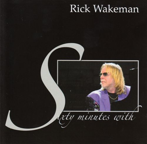 WAKEMAN, RICK  - SIXTY MINUTES WITH