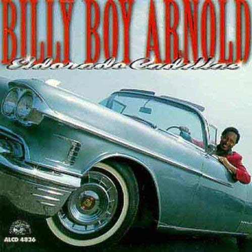 BILLY BOY ARNOLD - ELDORADO CADILLAC