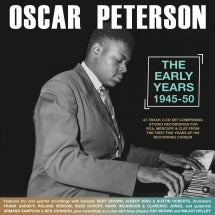 OSCAR PETERSON - THE EARLY YEARS 1945-50 [CD]