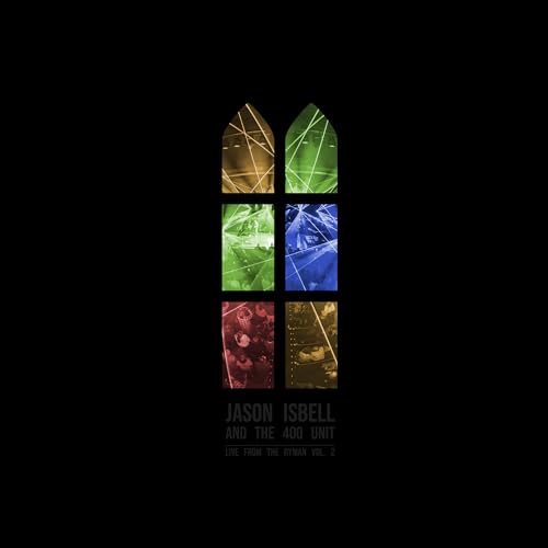 JASON ISBELL AND THE 400 UNIT - LIVE FROM THE RYMAN, VOL. 2 (VINYL)