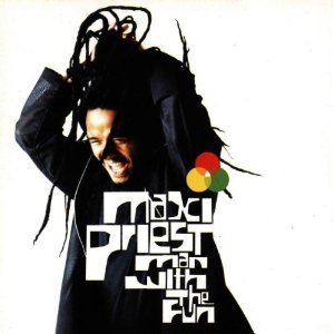 MAXI PRIEST - MAN WITH THE FUN