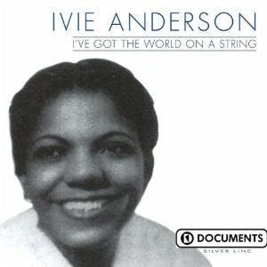 ANDERSON, IVIE  - I'VE GOT THE WORLD ON A STRING