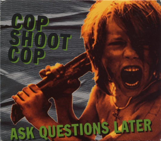 COP SHOOT COP  - ASK QUESTIONS LATER