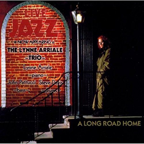 LYNNE ARRIALE TRIO - A LONG ROAD HOME