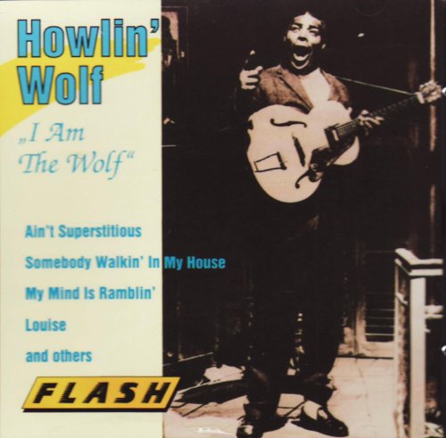 HOWLIN' WOLF - I AM THE WOLF