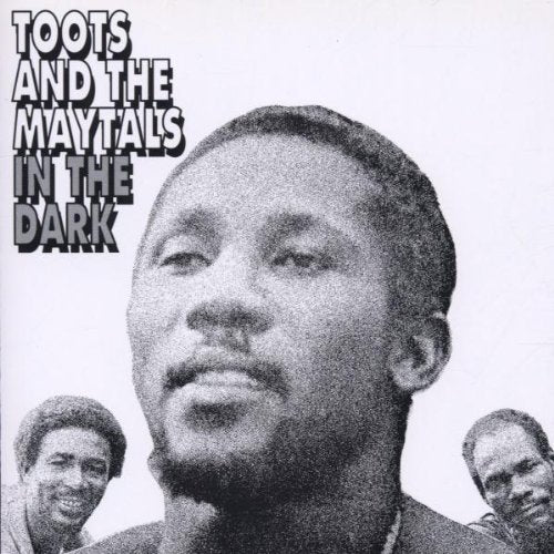 TOOTS AND THE MAYTALS - IN THE DARK