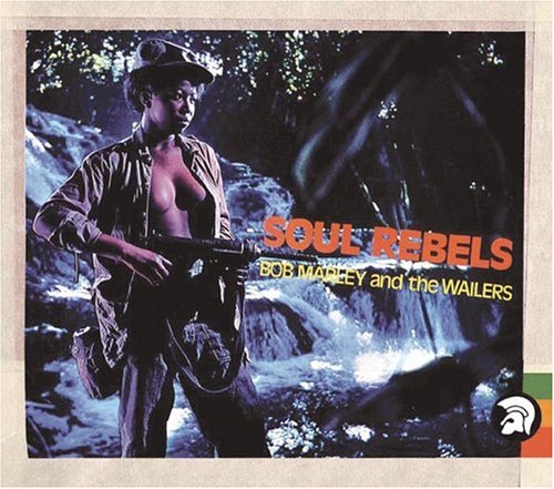 BOB MARLEY & THE WAILERS - SOUL REBELS