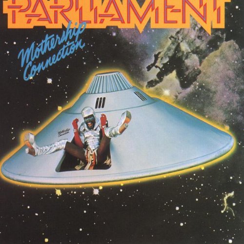 PARLIAMENT - MOTHERSHIP CONNECTION