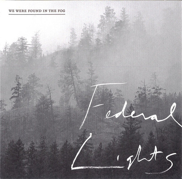 FEDERAL LIGHTS  - WE WERE FOUND IN THE FOG