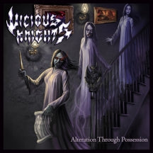 VICIOUS KNIGHTS - ALTERATION THROUGH POSSESSION [LP]