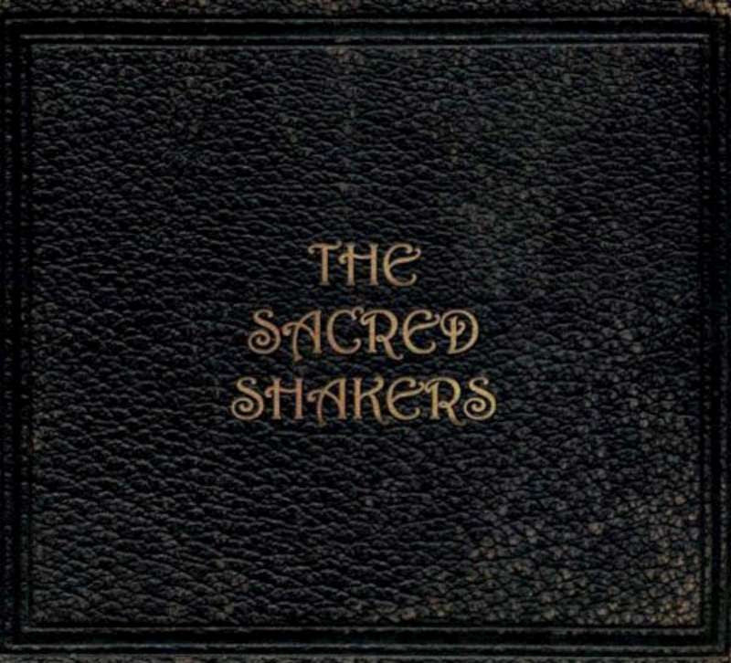 SACRED SHAKERS, THE - THE SACRED SHAKERS