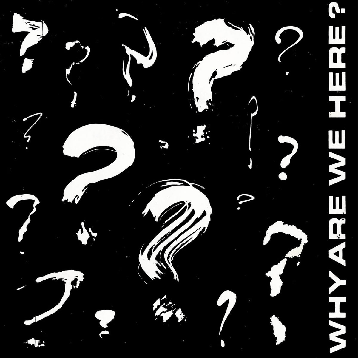 VARIOUS ARTISTS - WHY ARE WE HERE? - 7" (INDIE EXCLUSIVE)