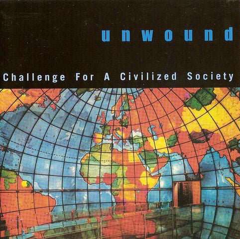 UNWOUND  - CHALLENGE FOR A CIVILIZED SOCIETY
