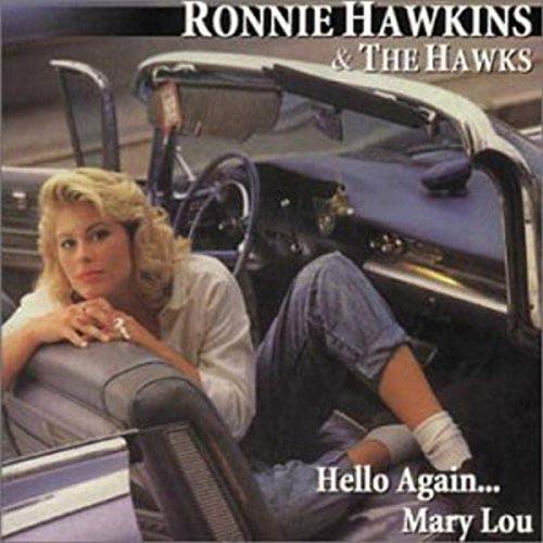 HAWKINS, RONNIE AND THE HAWKS - RONNIE HAWKINS & THE HAWKS/ HELLO AGAIN MARY LOU (CD)