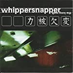 WHIPPERSNAPPER - LONG WALK