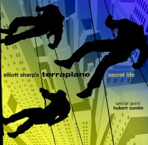 ELLIOTT SHARP'S TERRAPLANE - SECRET LIFE [CD]