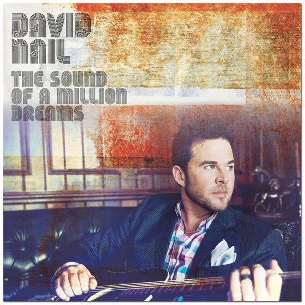 NAIL, DAVID  - SOUND OF A MILLION DREAMS
