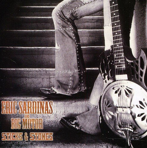 ERIC SARDINAS AND BIG MOTOR - STICKS AND STONES