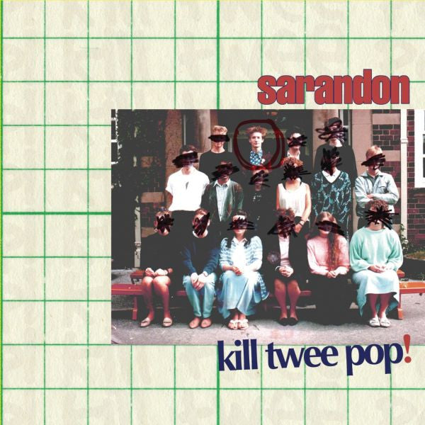 SARANDON - KILL TWEE POP! - 10"