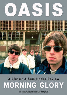 OASIS - MORNING GLORY: CLASSIC ALBUM UNDER REVIEW [DVD]