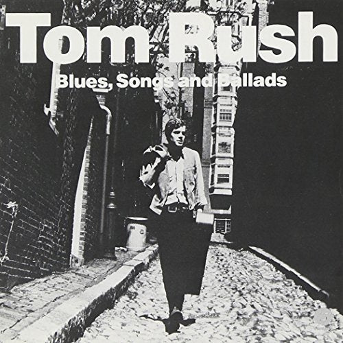 RUSH,TOM - BLUES, SONGS, AND BALLADS