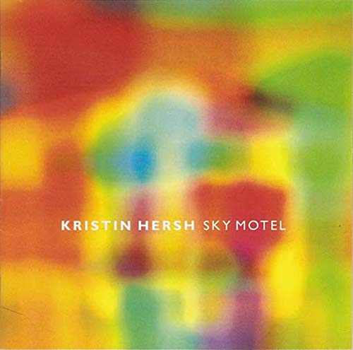 HERSH, KRISTIN (THROWING MUSES)  - SKY MOTEL