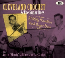 CLEVELAND CROCHET & THE SUGAR BEES - HILLBILLY RAMBLERS AND SUGAR BEES [CD]