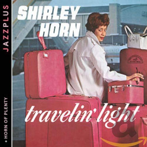 SHIRLEY HORN - JAZZPLUS: TRAVELIN LIGHT + HORN OF PLENTY