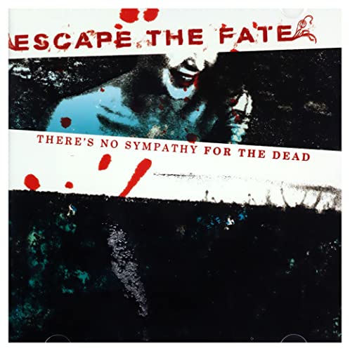 ESCAPE THE FATE - THERE'S NO SYMPATHY FOR THE DEAD