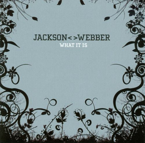 WEBBER, JACKSON  - WHAT IT IS