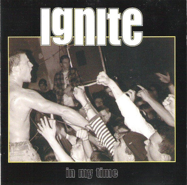 IGNITE  - IN MY TIME