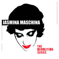 JASMINA MASCHINA  - DEMOLITION SERIES