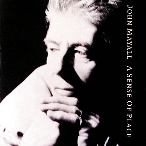 MAYALL, JOHN  - A SENSE OF PLACE