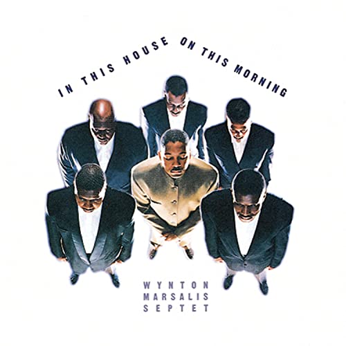 MARSALIS, WYNTON  - IN THIS HOUSE, ON THIS MORNING