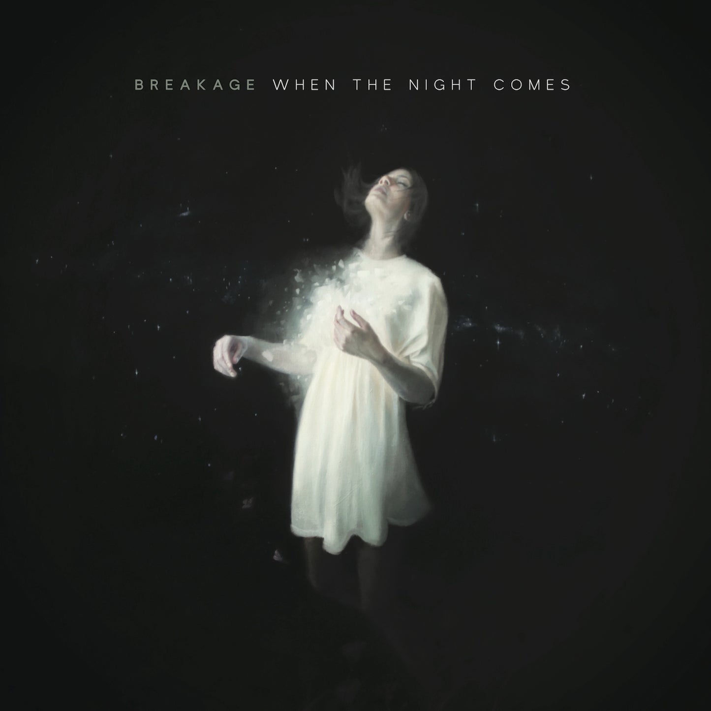 BREAKAGE  - WHEN THE NIGHT COMES