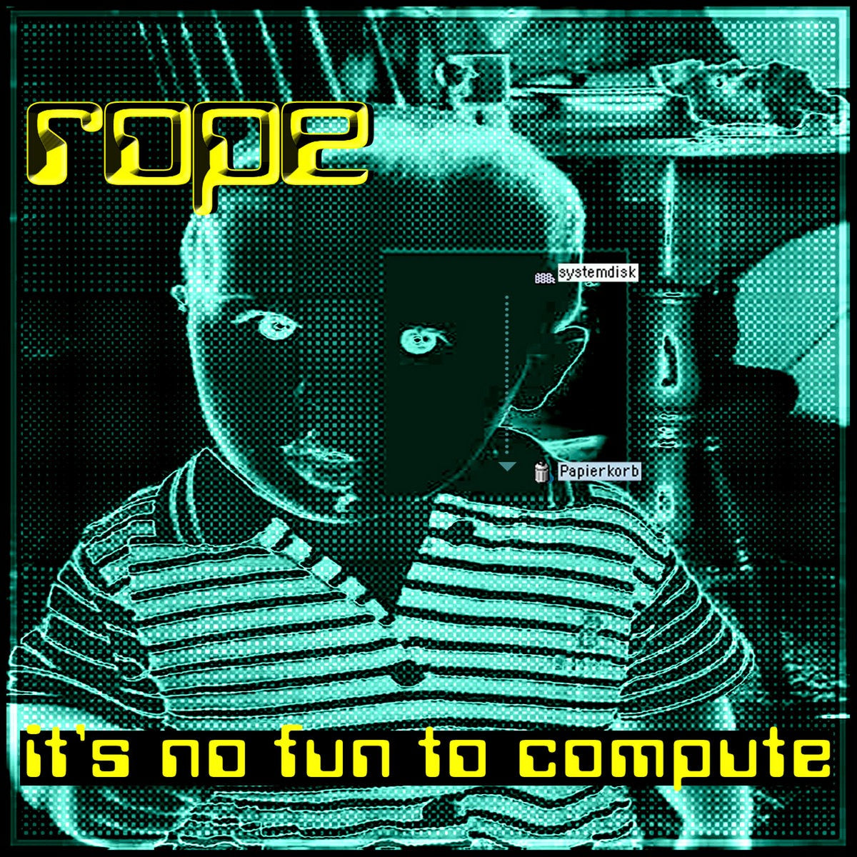 ROPE  - IT'S NO FUN TO COMPUTE
