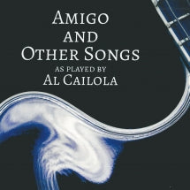 AL CAIOLA - AMIGO AND OTHER SONGS [CD]