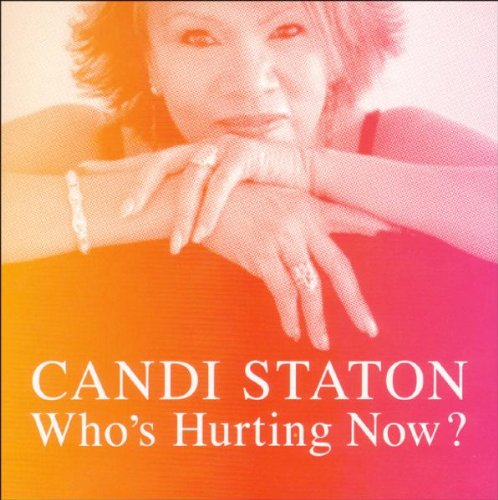 STATON, CANDI  - WHOS HURTING NOW? (DIGI)