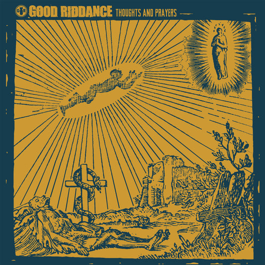 GOOD RIDDANCE  - THOUGHTS & PRAYERS