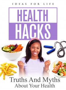 HEALTH HACKS: TRUTHS AND MYTHS ABOUT YOUR HEALTH [DVD]