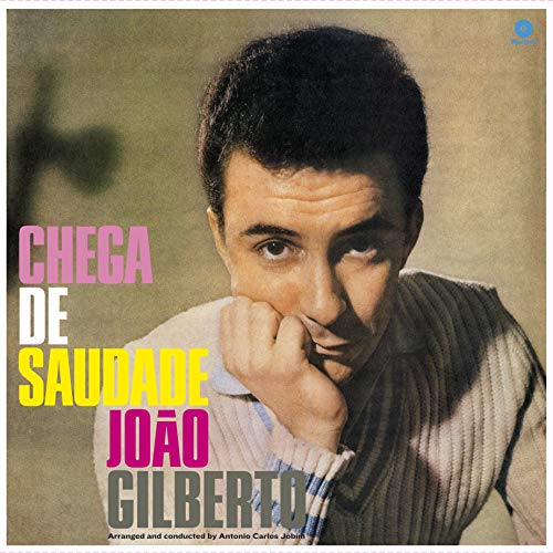 GILBERTO,JOAO - CHEGA DE SAUDAD (180G VIRGIN VINYL)