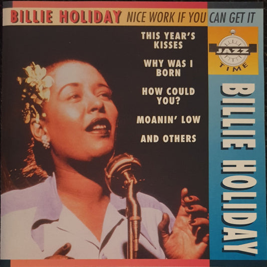 HOLIDAY, BILLIE  - NICE WORK IF YOU CAN GET IT (JAZZ TIME)