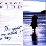 KIDD, CAROL - NIGHT WE CALLED IT A DAY