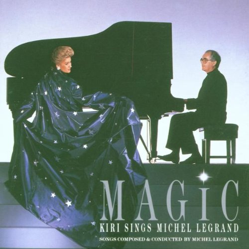 TE KANAWA, KIRI  - MAGIC: KIRI SINGS MICHEL LEGRAND