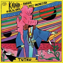 KALAHA + HILAL KAYA & AARHUS JAZZ ORCHESTRA - TUTKU TUTKU TUTKU [CD]