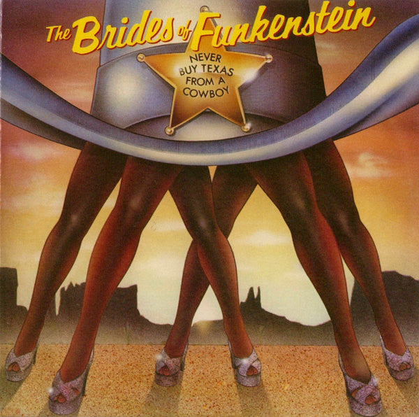 BRIDES OF FUNKENSTEIN  - NEVER BUY TEXAS FROM A COWBOY