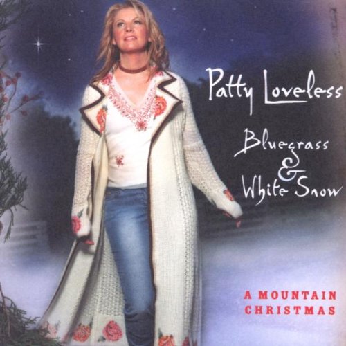 LOVELESS, PATTY - BLUEGRASS AND WHITE SNOW A MO