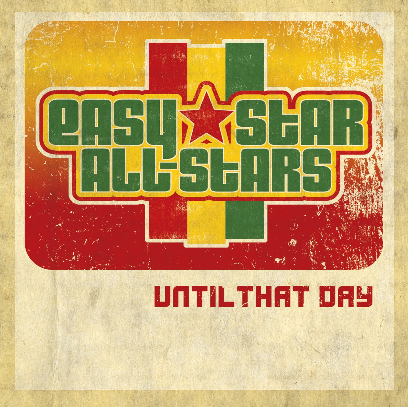 EASY STAR ALL-STARS  - UNTIL THAT DAY